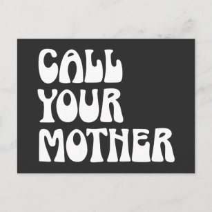 Call Your Mother Quote Funny Gag Gift from Mum  Postcard