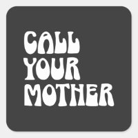 Call Your Mother Quote Funny Gag Gift from Mum  