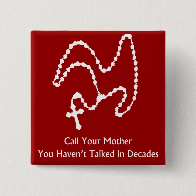 Call Your Mother Rosary Button (Front)
