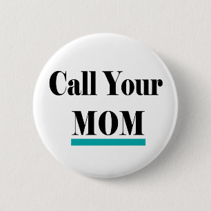 Call Your Mum Fun Gift 6 Cm Round Badge