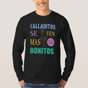 Calladitos Se Ven Mas Bonitos Maestra Spanglish Bi T-Shirt