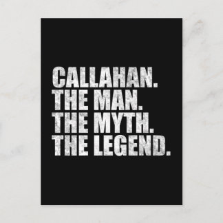 Callahan name,Callahan The Man The Myth The Legend Postcard
