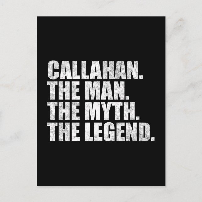 Callahan name,Callahan The Man The Myth The Legend Postcard (Front)
