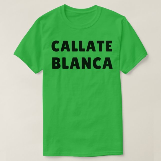 callate blanca T-Shirt (Design Front)
