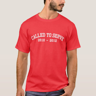 Called to Serve 2010 - 2012 T-Shirt
