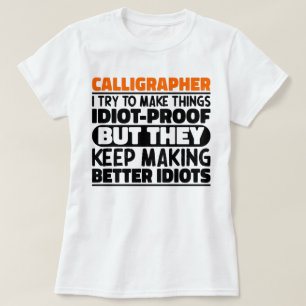 Calligrapher I Try To Make Things Funny Sayings T-Shirt