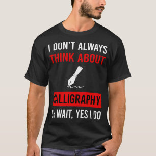 Calligraphy Calligrapher Handwriting Lettering T-Shirt