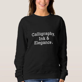 Calligraphy,Ink & Elegance. Sweatshirt