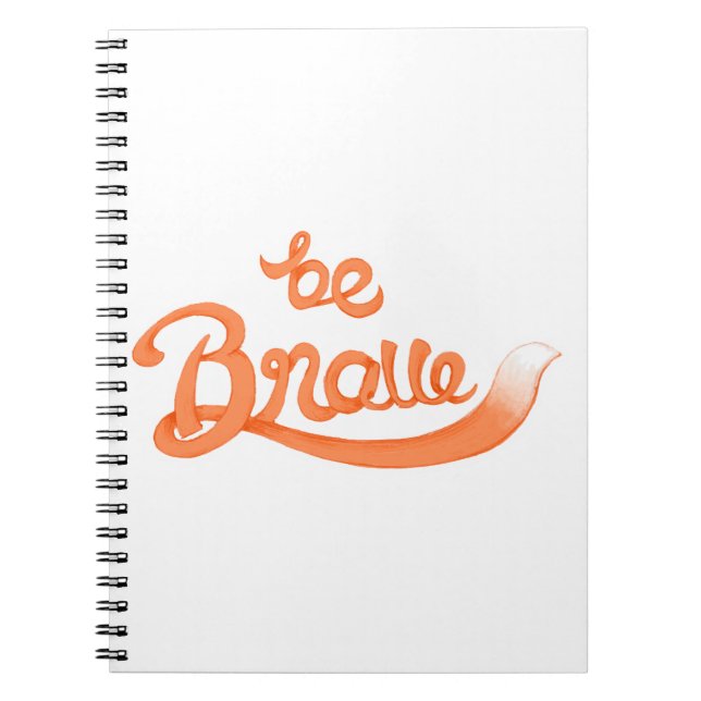 Calligraphy Quote  be brave 1 Notebook (Front)