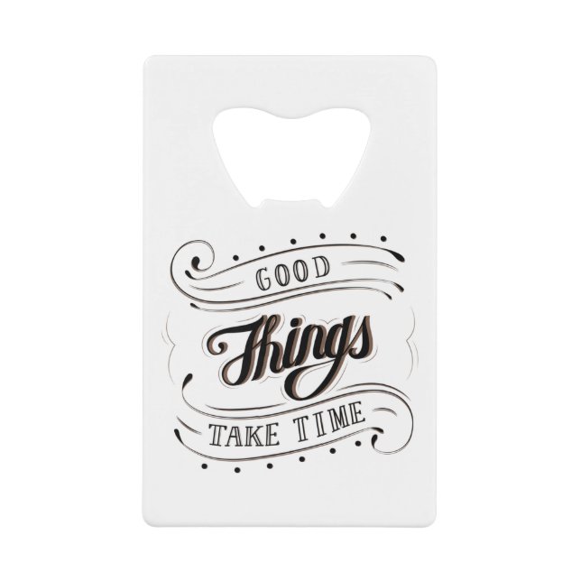 Calligraphy Quote good things take time (Front)