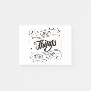 Calligraphy Quote good things take time Post-it Notes
