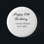 calligraphy simple minimal happy 15th birthday 6 cm round badge<br><div class="desc">design</div>