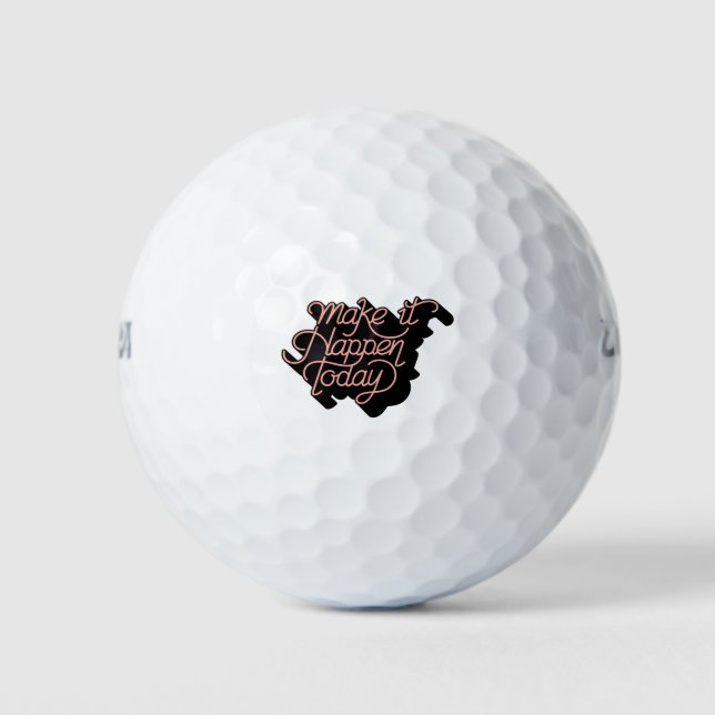 Calligraphy sticker make it happen today Quote Golf Balls (Front)