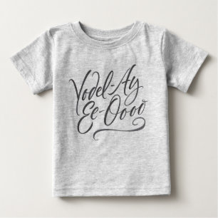 Calligraphy Yodel-Ay-Ee-Oooo Yodelling Lettering Baby T-Shirt