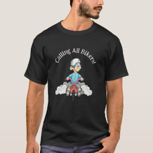 Calling All Bikers T-Shirt
