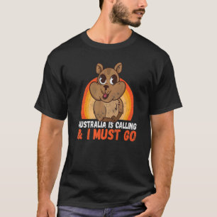 Calling I Must Go Australian Wombat Animal Cute Au T-Shirt