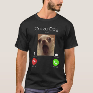 Calling Meme Crazy Dog Staring Front Camera dog ca T-Shirt