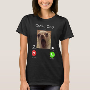 Calling Meme Crazy Dog Staring Front Camera - dog  T-Shirt