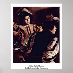 Calling Of St.Matthew Michelangelo Da Caravaggio Poster