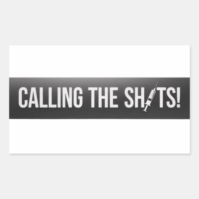 Calling the Shots - Medical Professional Rectangular Sticker (Front)