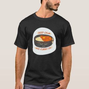 Calm And Curry  Indian Food Dad Joke Artwork T-Shirt