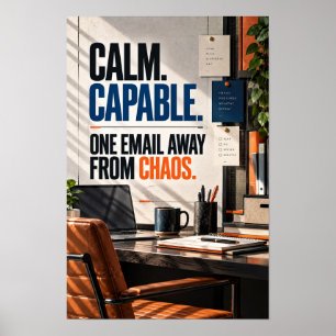Calm Capable One Email Away From Chaos Office Typo Poster
