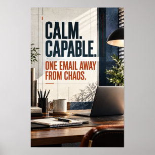Calm Capable One Email Away From Chaos Office Typo Poster