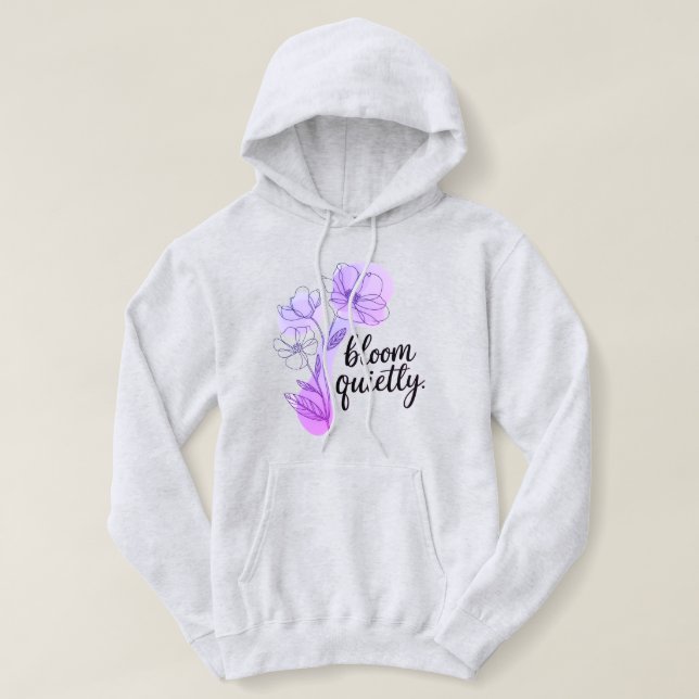 Calm Confidence Quote Sweatshirt Bloom Quietly (Design Front)