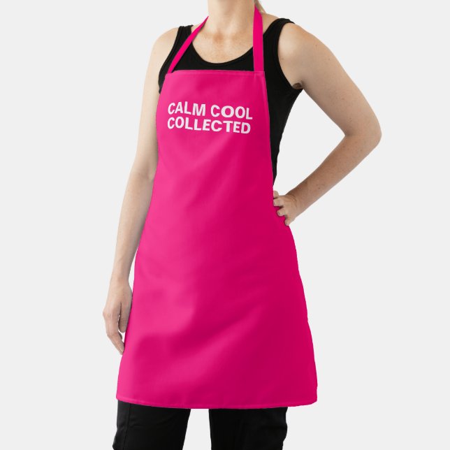 Calm cool collected modern funny hot pink fuchsia apron (Insitu)