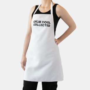 Calm cool collected typography modern funny white apron