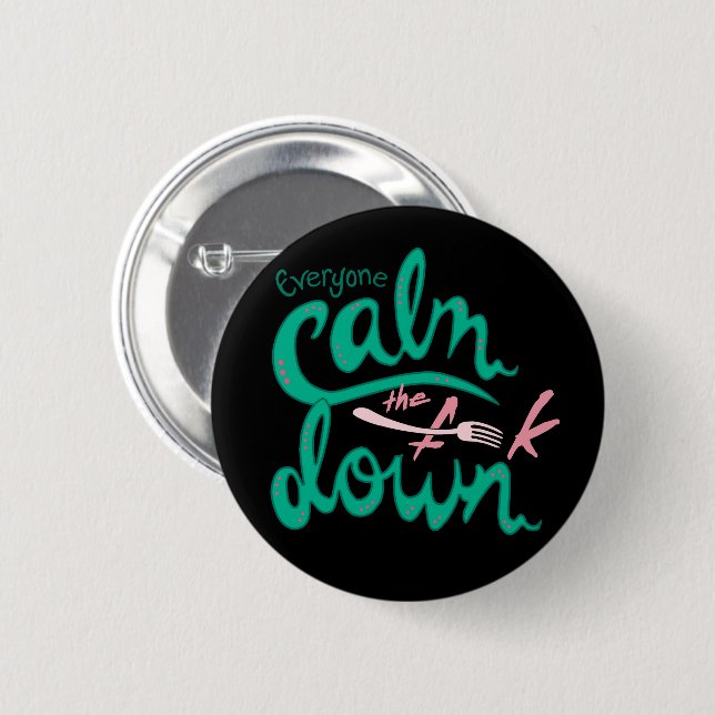 Calm Down 6 Cm Round Badge (Front & Back)