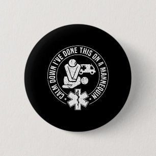 Calm Down Done This On A Mannequin Funny EMT 6 Cm Round Badge