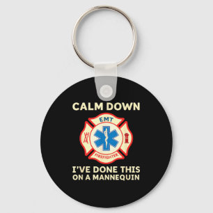 Calm Down I've Done This On A Mannequin Funny Emt Key Ring