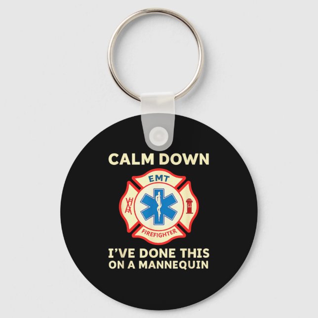 Calm Down I've Done This On A Mannequin Funny Emt  Key Ring (Front)