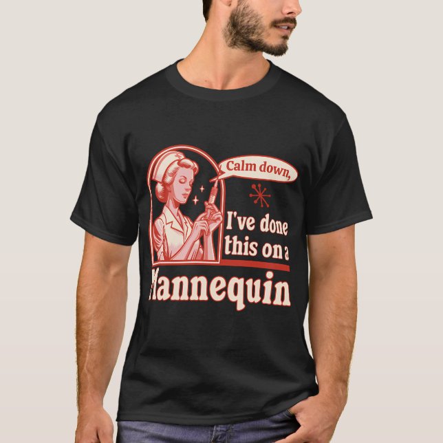 Calm Down I'Ve Done This On A Mannequin - Funny T-Shirt (Front)