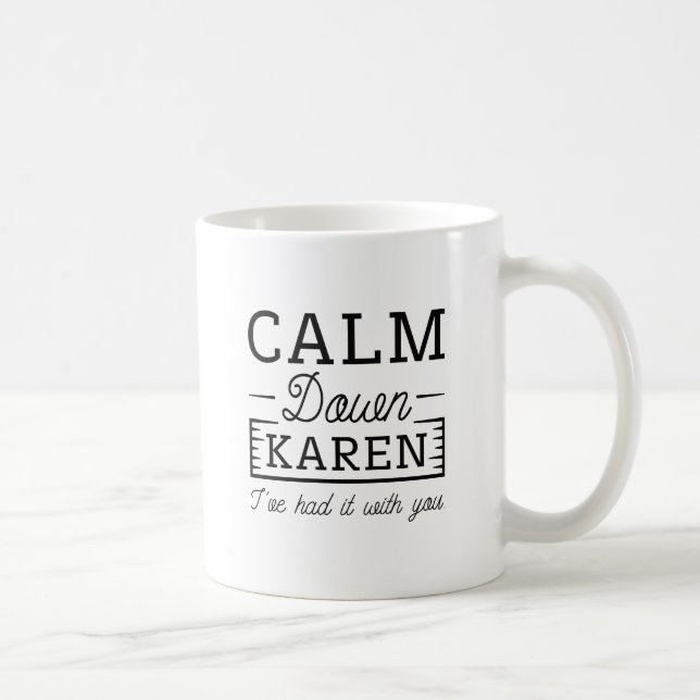 Calm Down Karen Coffee Mug (Right)