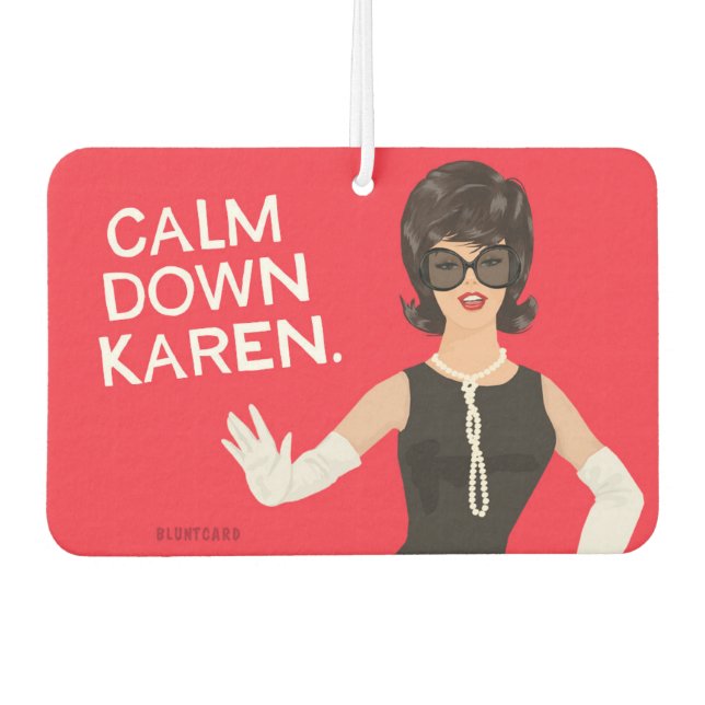 Calm Down Karen! - Funny  Car Air Freshener (Front)