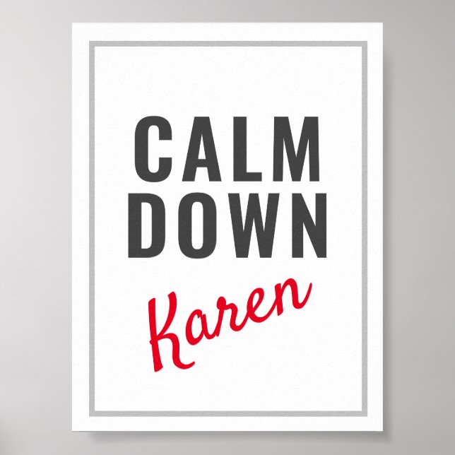 Calm Down Karen Funny Customisable Poster (Front)