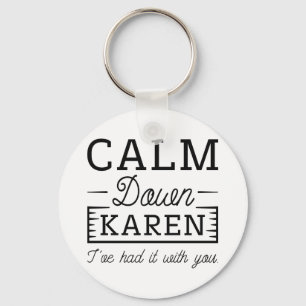 Calm Down Karen Key Ring