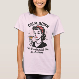 Calm Down Retro Funny Quote T-Shirt