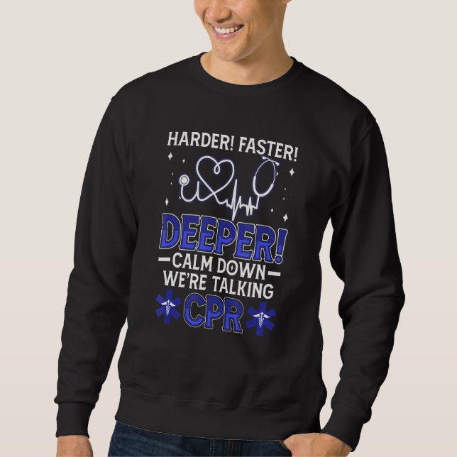 Calm Down We're Talking Cpr Emt Ems Health Care Pa Sweatshirt (Front)