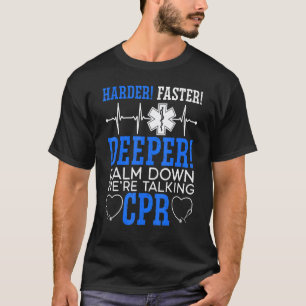 Calm Down We're Talking Cpr Emt Ems Health Care Pa T-Shirt