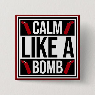 Calm Like a Bomb Paradox Irony Humor Explosive Fun 15 Cm Square Badge