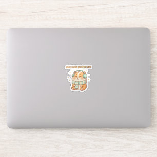 Calm Looks Good On You – Cute Hamster Sticker