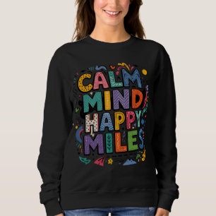 Calm Mind Happy Miles Runner Motivation Tee