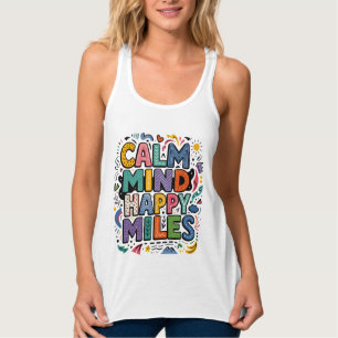 Calm Mind Happy Miles Runner Motivation Tee