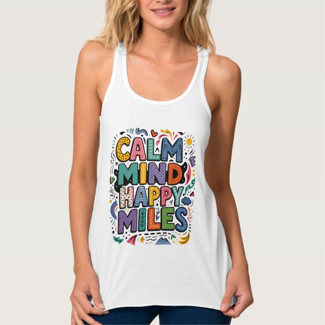 Calm Mind Happy Miles Runner Motivation Tee (Front)
