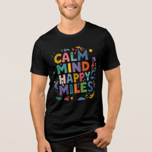 Calm Mind Happy Miles Runner Motivation Tee