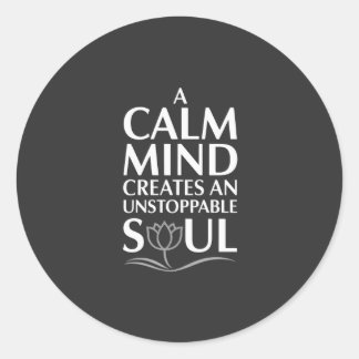 Calm Mind, Unstoppable Soul Lotus Design Classic Round Sticker