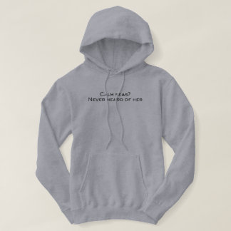 Calm Seas? Never Heard Of Her Fishing Hoodie